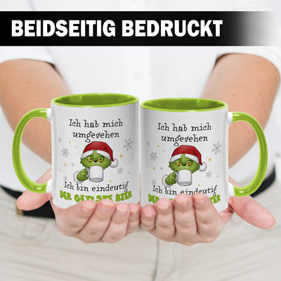 Tasse - Grinch - Ich hab mich umgesehen, ich bin eindeutig der Geilste hier