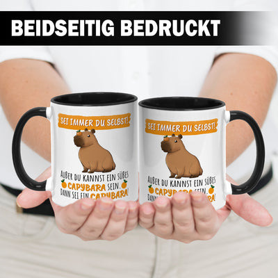 Tasse - Sei immer Du selbst! Außer Du kannst ein süßes Capybara sein.