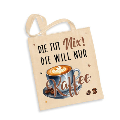 Baumwolltasche - Die tut nix! Die will nur Kaffee.