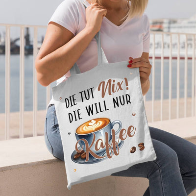 Baumwolltasche - Die tut nix! Die will nur Kaffee.