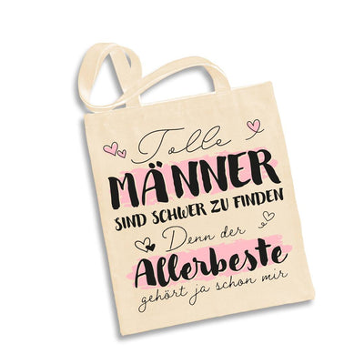 Baumwolltasche - Tolle Männer sind schwer zu finden, denn der Allerbeste gehört ja schon mir