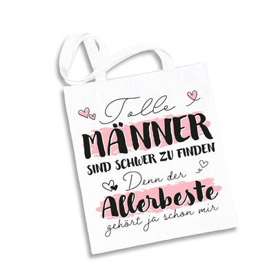 Baumwolltasche - Tolle Männer sind schwer zu finden, denn der Allerbeste gehört ja schon mir