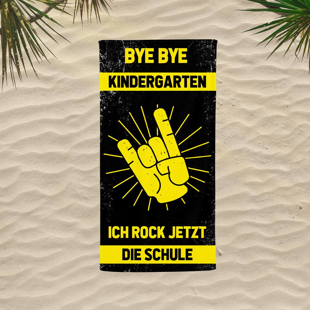 Bye Bye Kindergarten Ich rock jetzt die Schule - Handtuch & Strandtuch