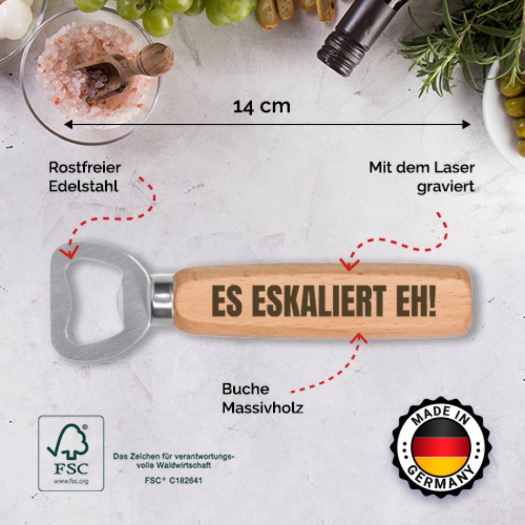 Flaschenöffner - Es eskaliert eh!