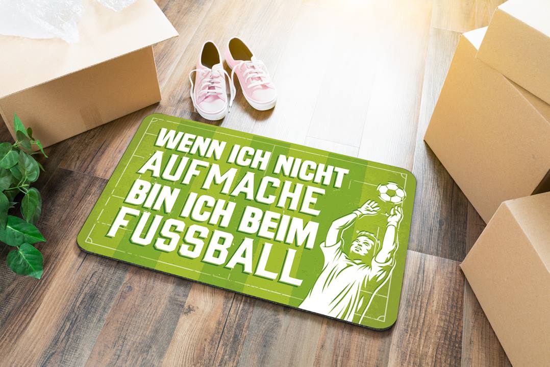 Fußmatte - Wenn ich nicht aufmache, bin ich beim Fußball