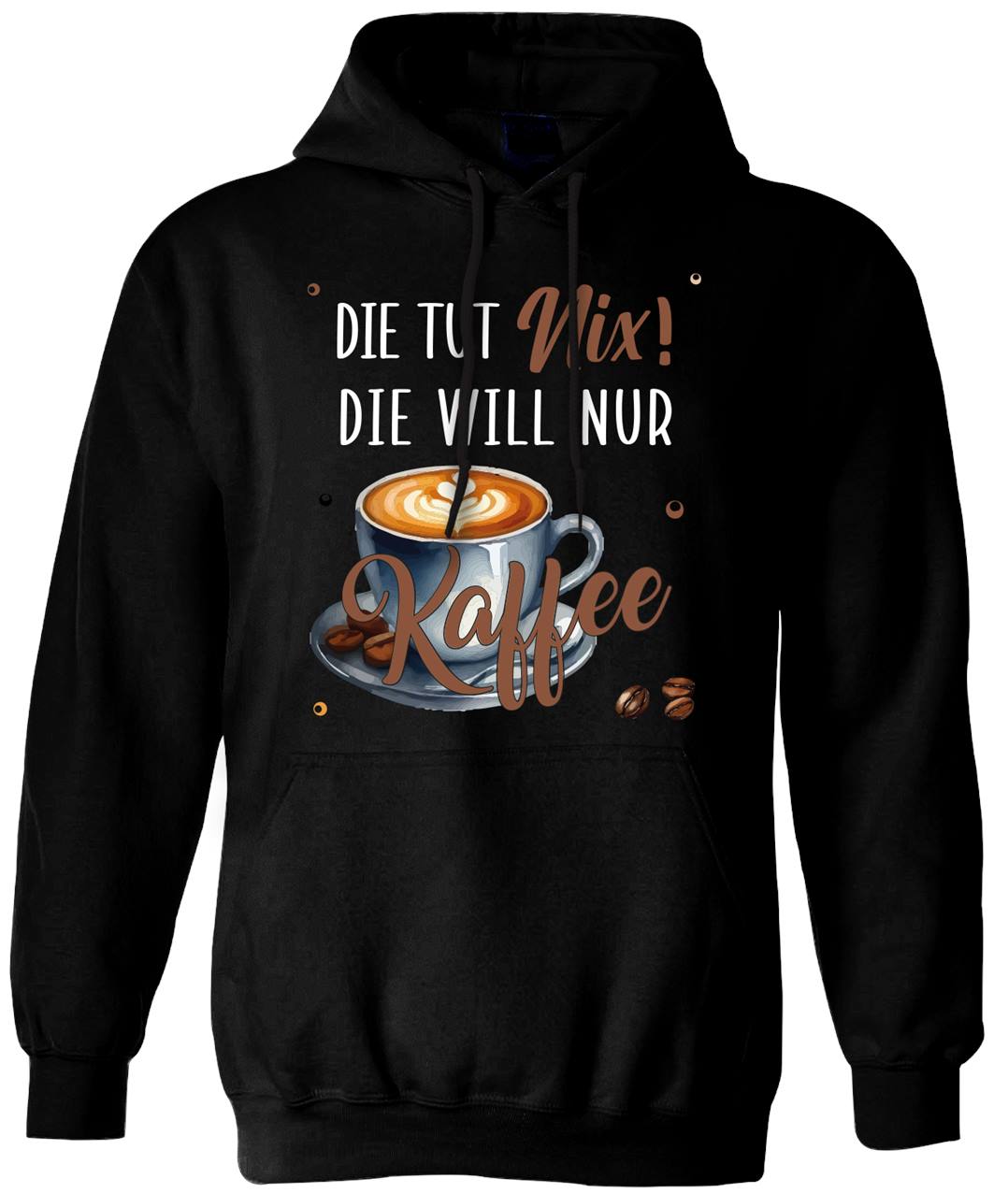 Hoodie - Die tut nix! Die will nur Kaffee.