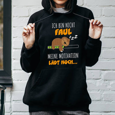 Hoodie - Faultier - Ich bin nicht faul. Meine Motivation lädt noch