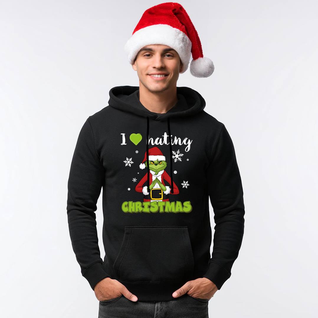 Hoodie - Grinch - I love hating Christmas