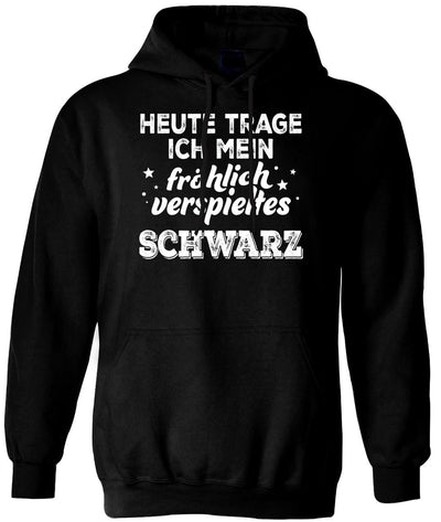 Hoodie - Heute trage ich mein fröhlich verspieltes Schwarz