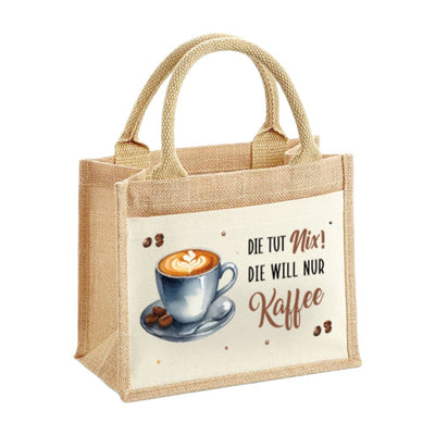 Jutetasche - Die tut nix! Die will nur Kaffee.