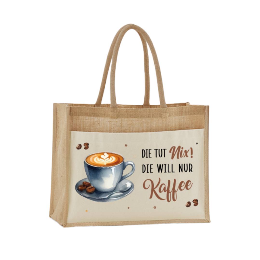 Jutetasche - Die tut nix! Die will nur Kaffee.