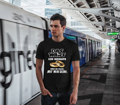 T-Shirt Herren - Das Wars - Ich heirate - Möge die Macht mit mir sein!