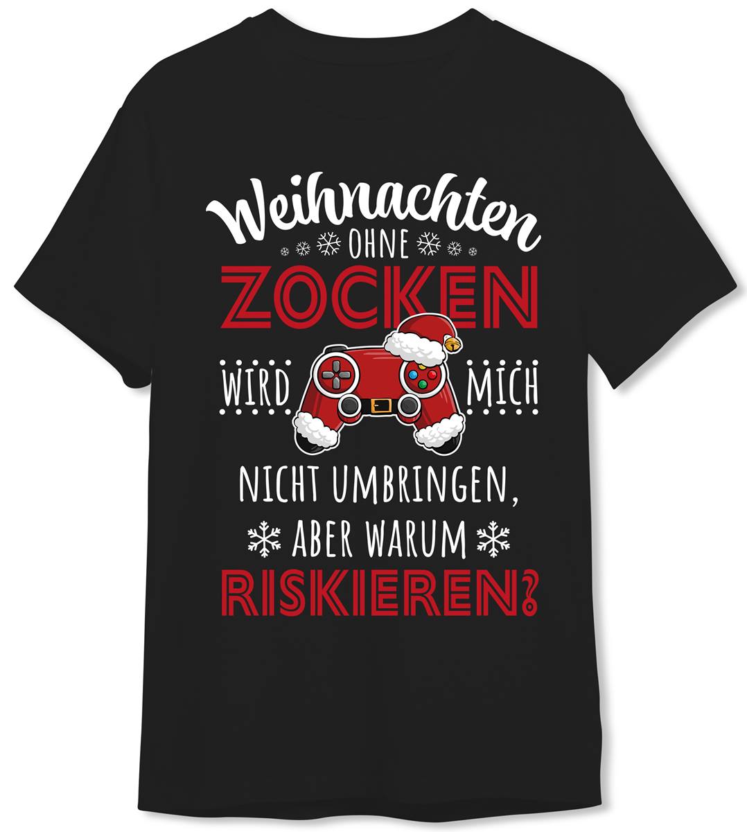 T-Shirt Herren - Weihnachten ohne Zocken wird mich nicht umbringen, aber warum riskieren?