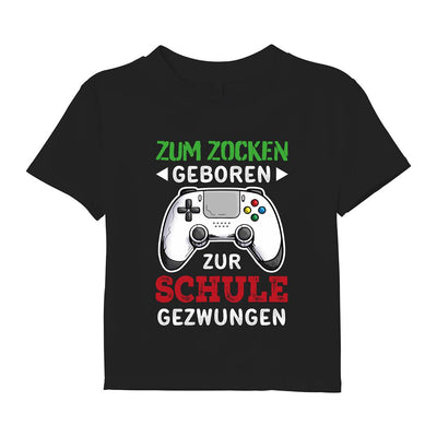 T-Shirt Kinder - Zum Zocken geboren Zur Schule gezwungen