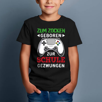 T-Shirt Kinder - Zum Zocken geboren Zur Schule gezwungen