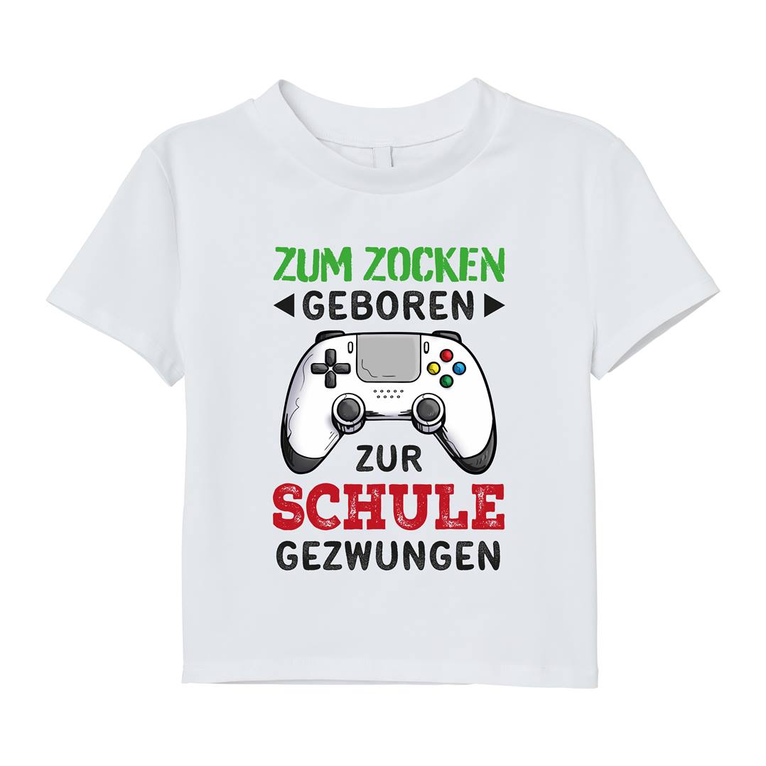 T-Shirt Kinder - Zum Zocken geboren Zur Schule gezwungen