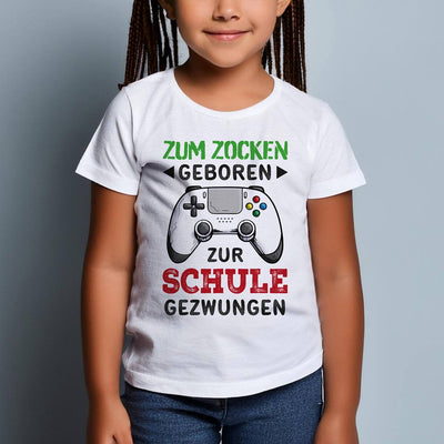 T-Shirt Kinder - Zum Zocken geboren Zur Schule gezwungen