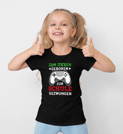 T-Shirt Kinder - Zum Zocken geboren Zur Schule gezwungen