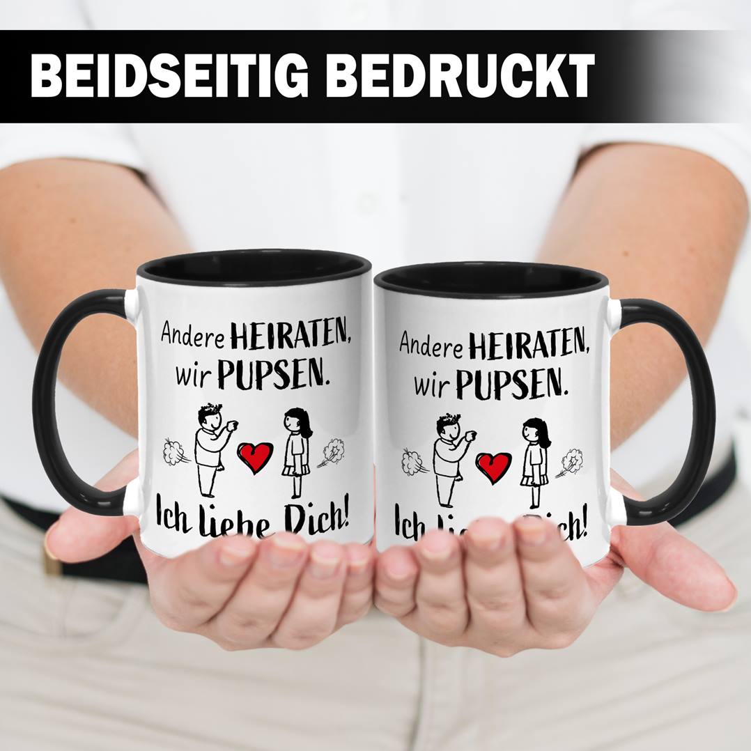 Tasse - Andere heiraten, wir pupsen. Ich liebe Dich!