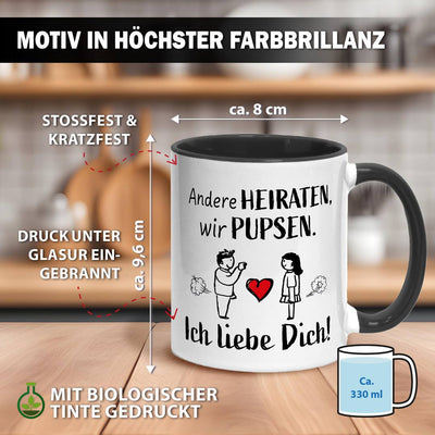 Tasse - Andere heiraten, wir pupsen. Ich liebe Dich!