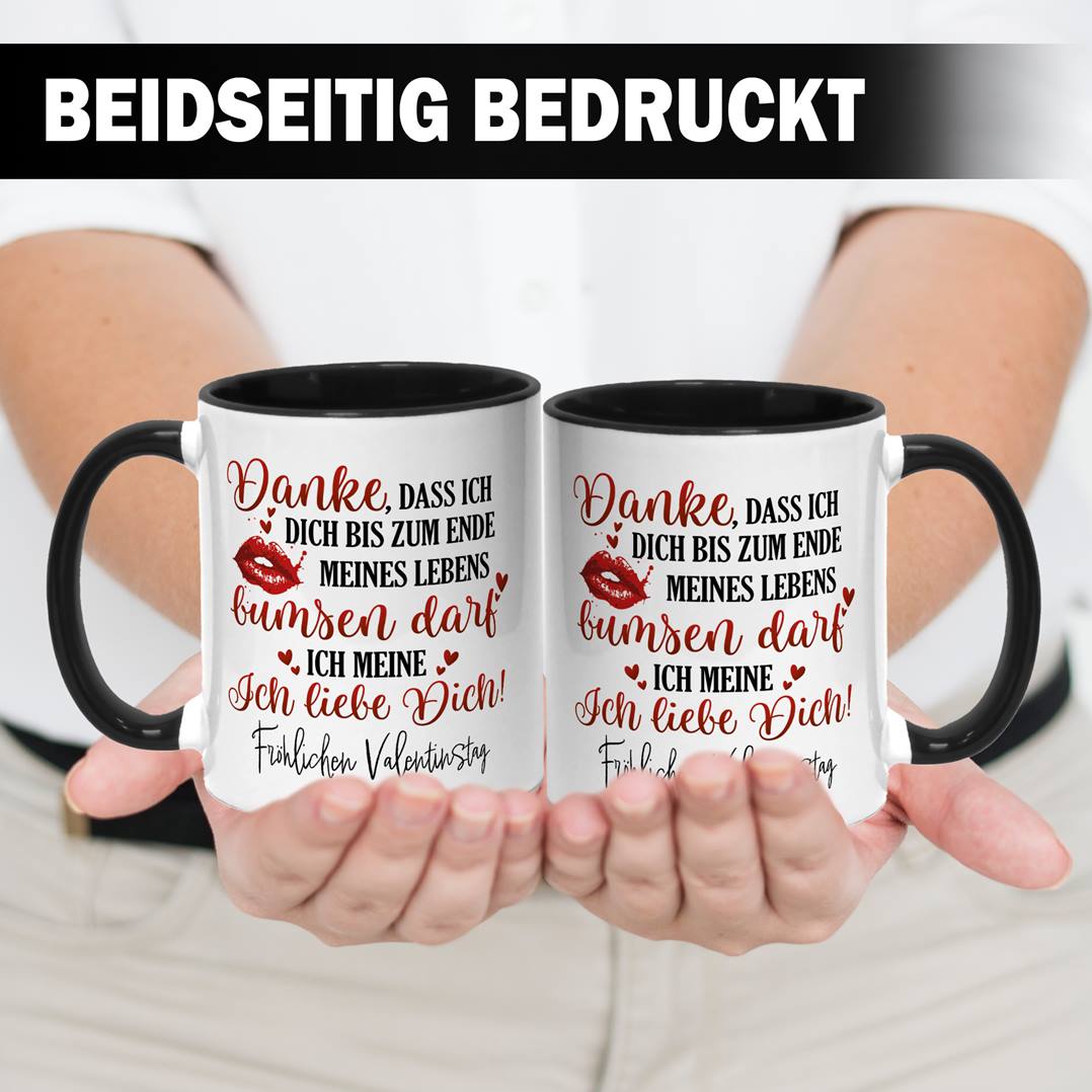 Tasse - Danke, dass ich Dich bis zum Ende meines Lebens bumsen darf