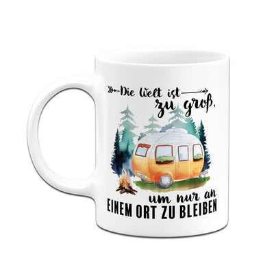 Tasse - Die Welt ist zu groß, um nur an einem Ort zu bleiben (Caravan)