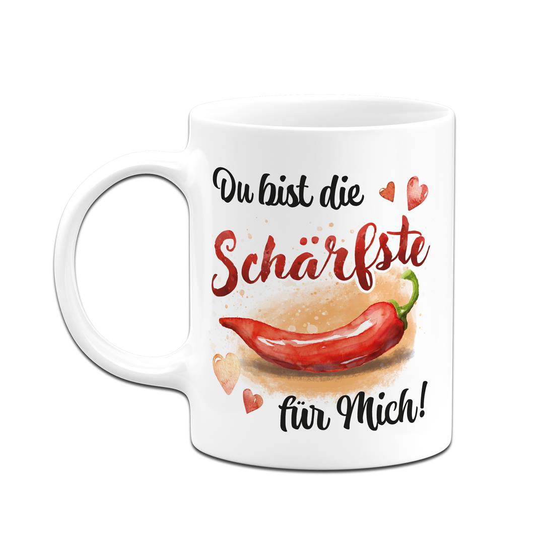 Tasse - Du bist die Schärfste für mich!