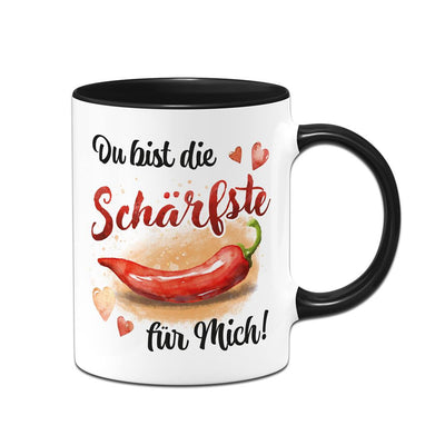 Tasse - Du bist die Schärfste für mich!