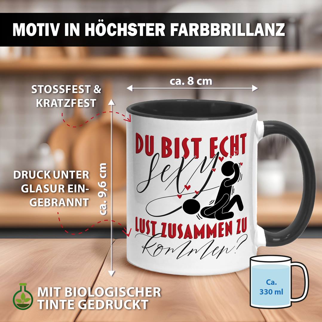 Tasse - Du bist echt sexy. Lust zusammen zu kommen?