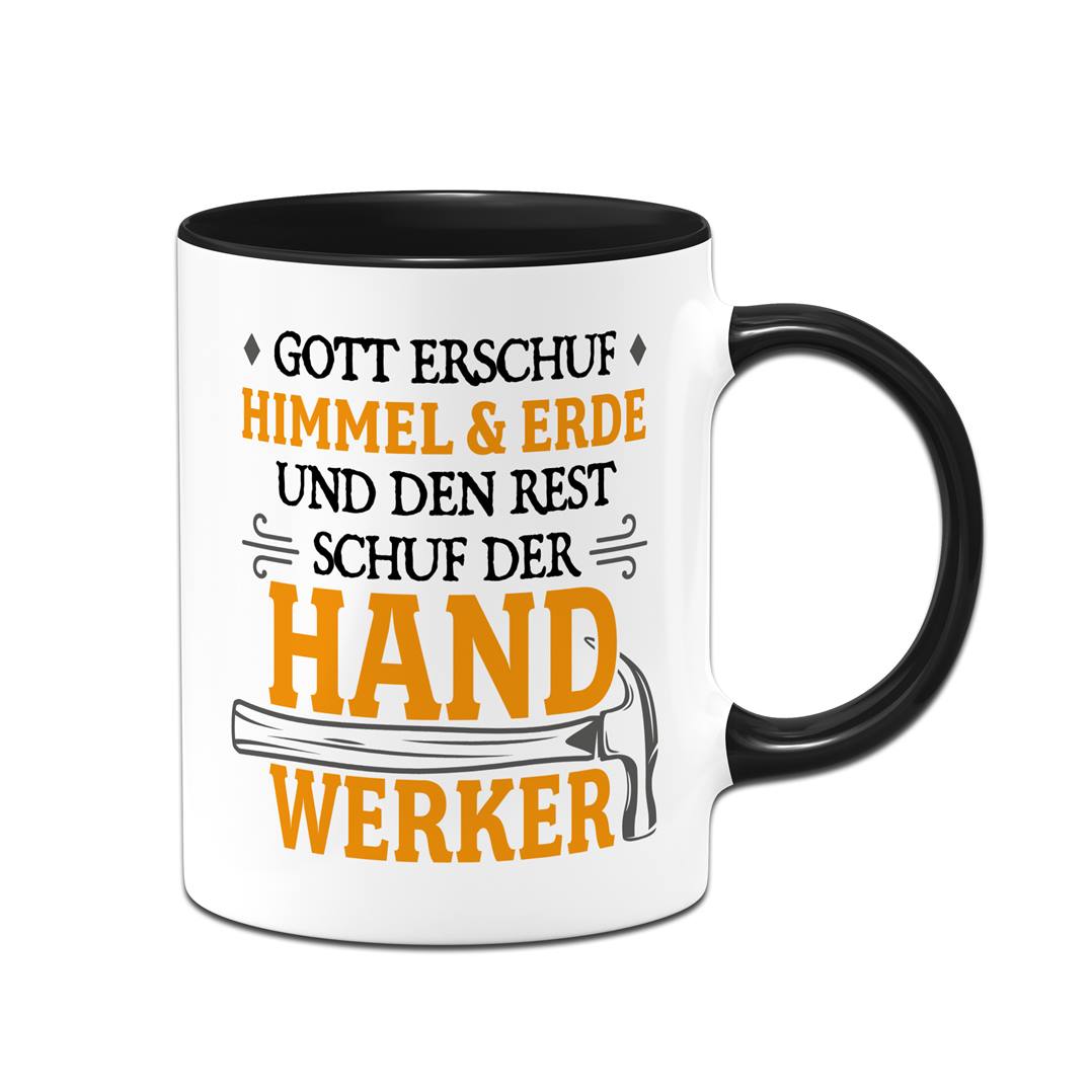 Tasse - Gott erschuf Himmel & Erde und den Rest schuf der Handwerker