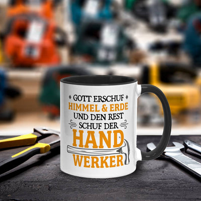 Tasse - Gott erschuf Himmel & Erde und den Rest schuf der Handwerker