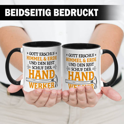 Tasse - Gott erschuf Himmel & Erde und den Rest schuf der Handwerker