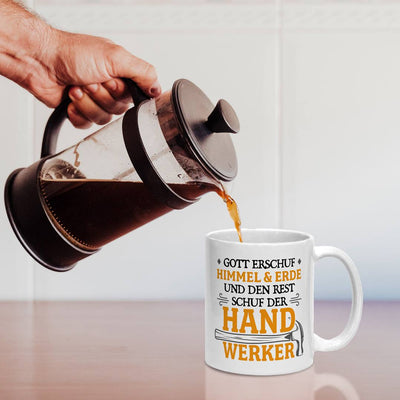 Tasse - Gott erschuf Himmel & Erde und den Rest schuf der Handwerker