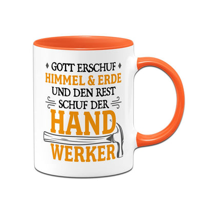 Tasse - Gott erschuf Himmel & Erde und den Rest schuf der Handwerker