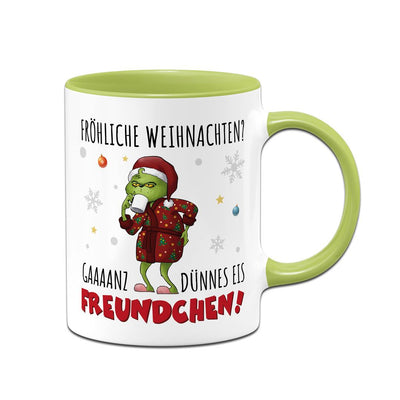 Tasse - Grinch - Fröhliche Weihnachten? Gaaaanz dünnes Eis Freundchen!