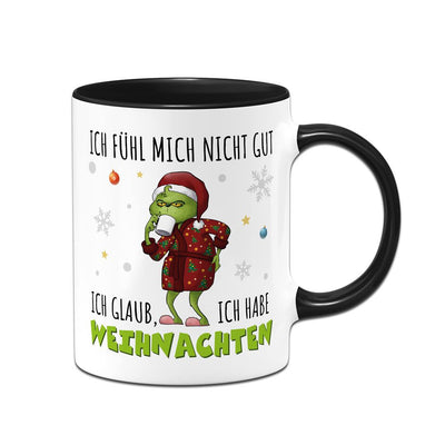 Tasse - Grinch - Ich fühl mich nicht gut. Ich glaub, ich habe Weihnachten