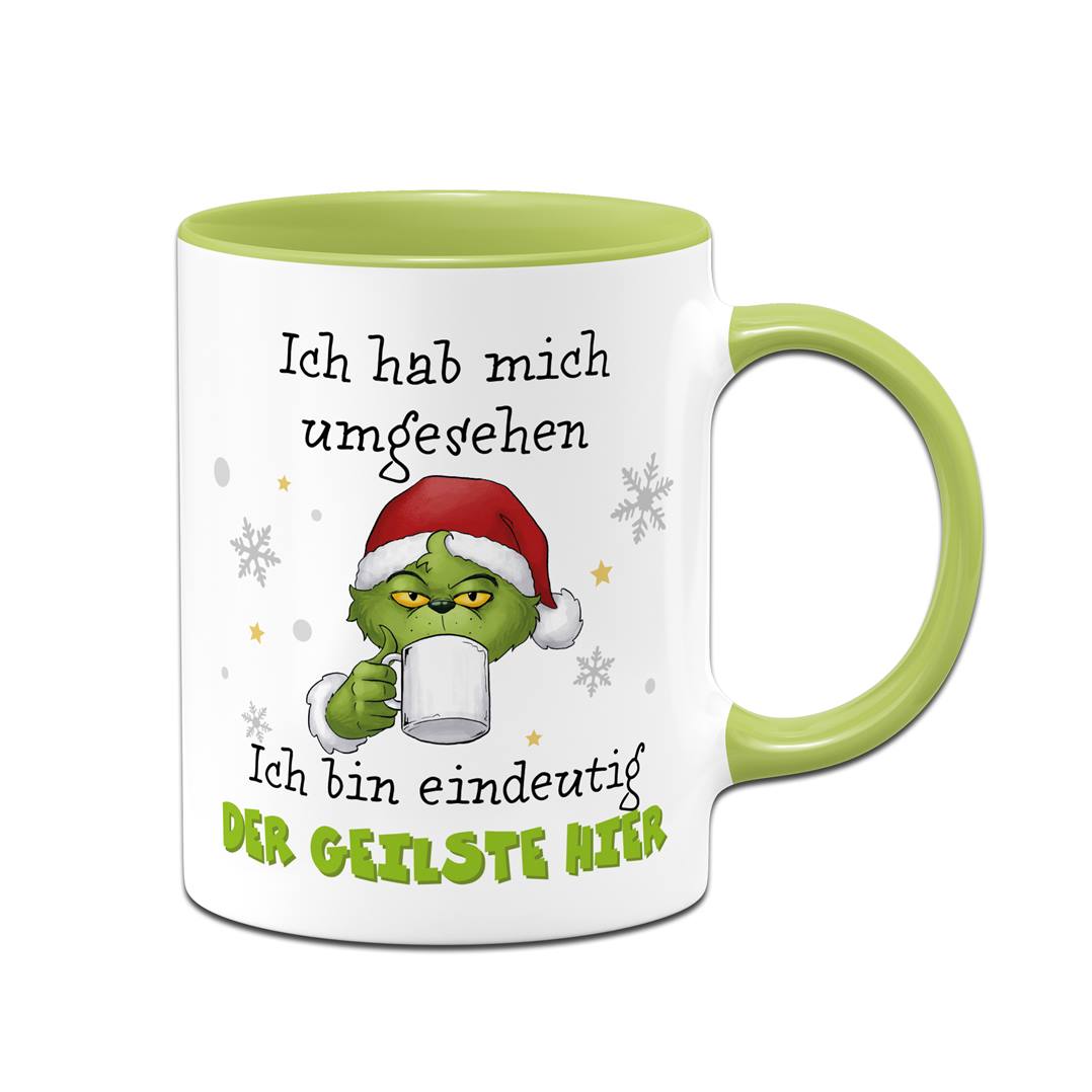 Tasse - Grinch - Ich hab mich umgesehen, ich bin eindeutig der Geilste hier