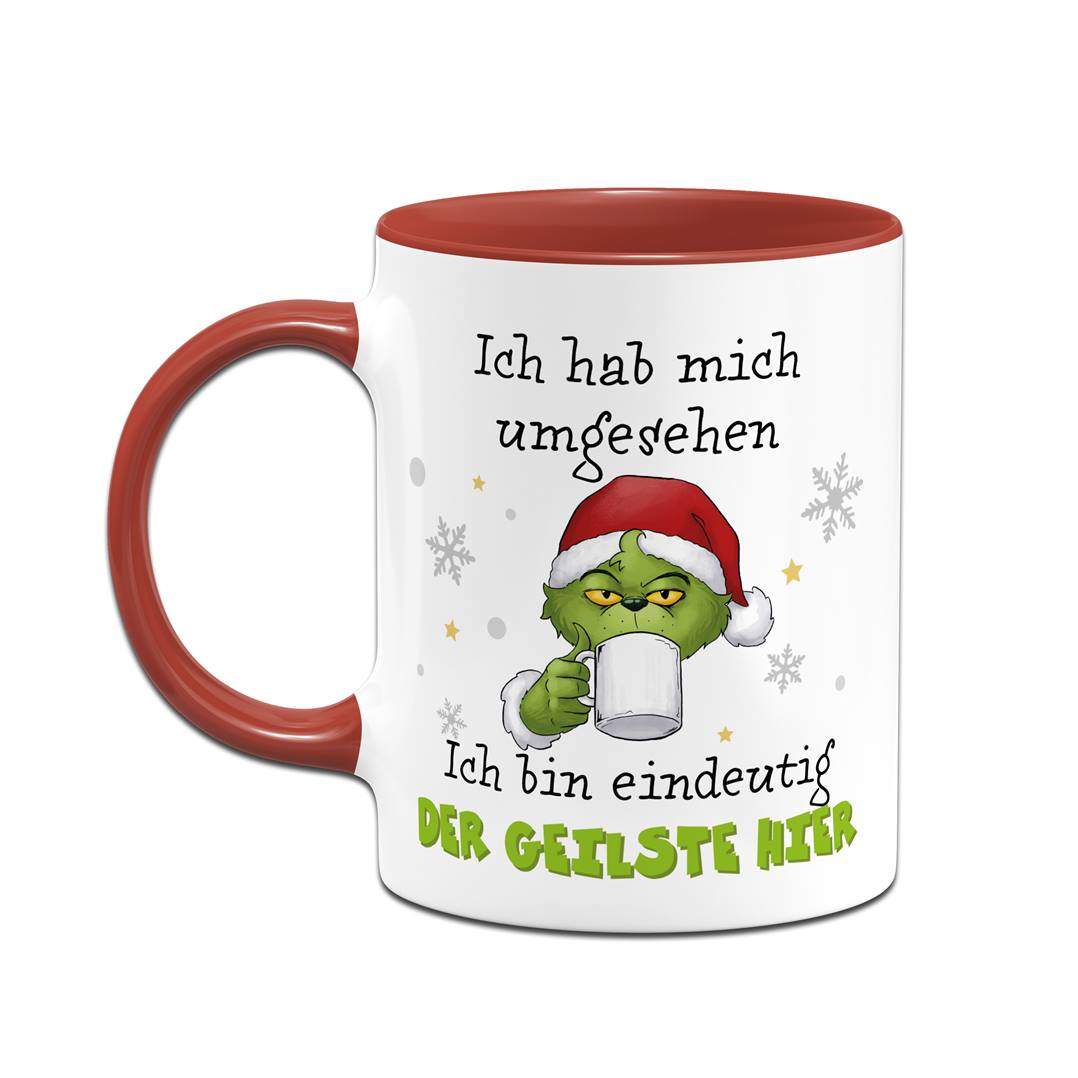 Tasse - Grinch - Ich hab mich umgesehen, ich bin eindeutig der Geilste hier