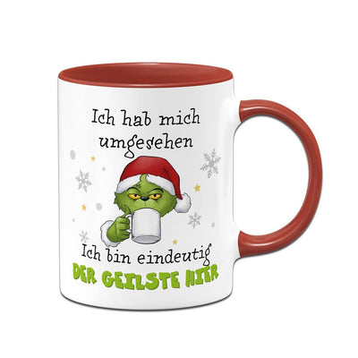 Tasse - Grinch - Ich hab mich umgesehen, ich bin eindeutig der Geilste hier