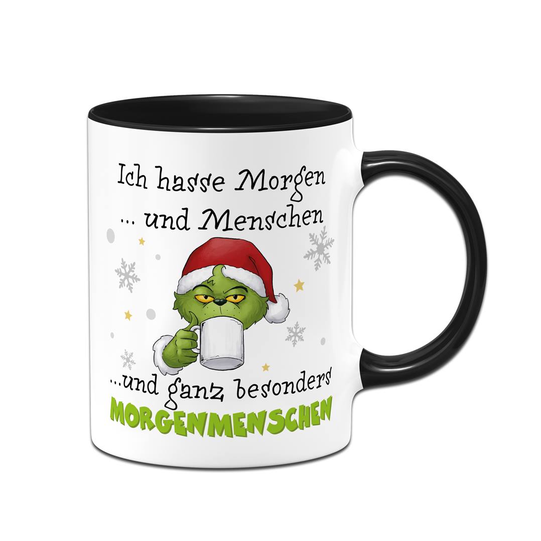 Tasse - Grinch - Ich hasse Morgen und Menschen und ganz besonders Morgenmenschen