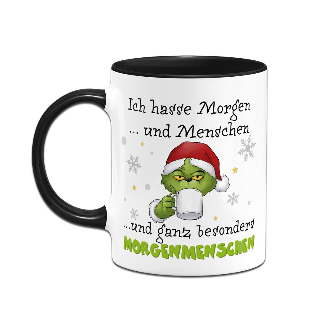 Tasse - Grinch - Ich hasse Morgen und Menschen und ganz besonders Morgenmenschen