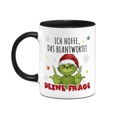 Tasse - Grinch - Ich hoffe, das beantwortet Deine Frage (Mittelfinger)