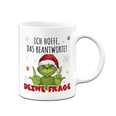 Tasse - Grinch - Ich hoffe, das beantwortet Deine Frage (Mittelfinger)