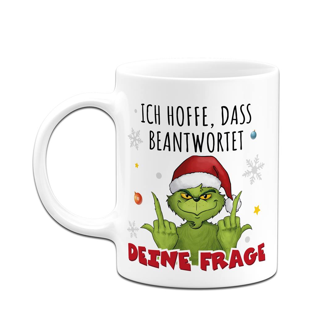 Tasse - Grinch - Ich hoffe, dass beantwortet Deine Frage (Mittelfinger)