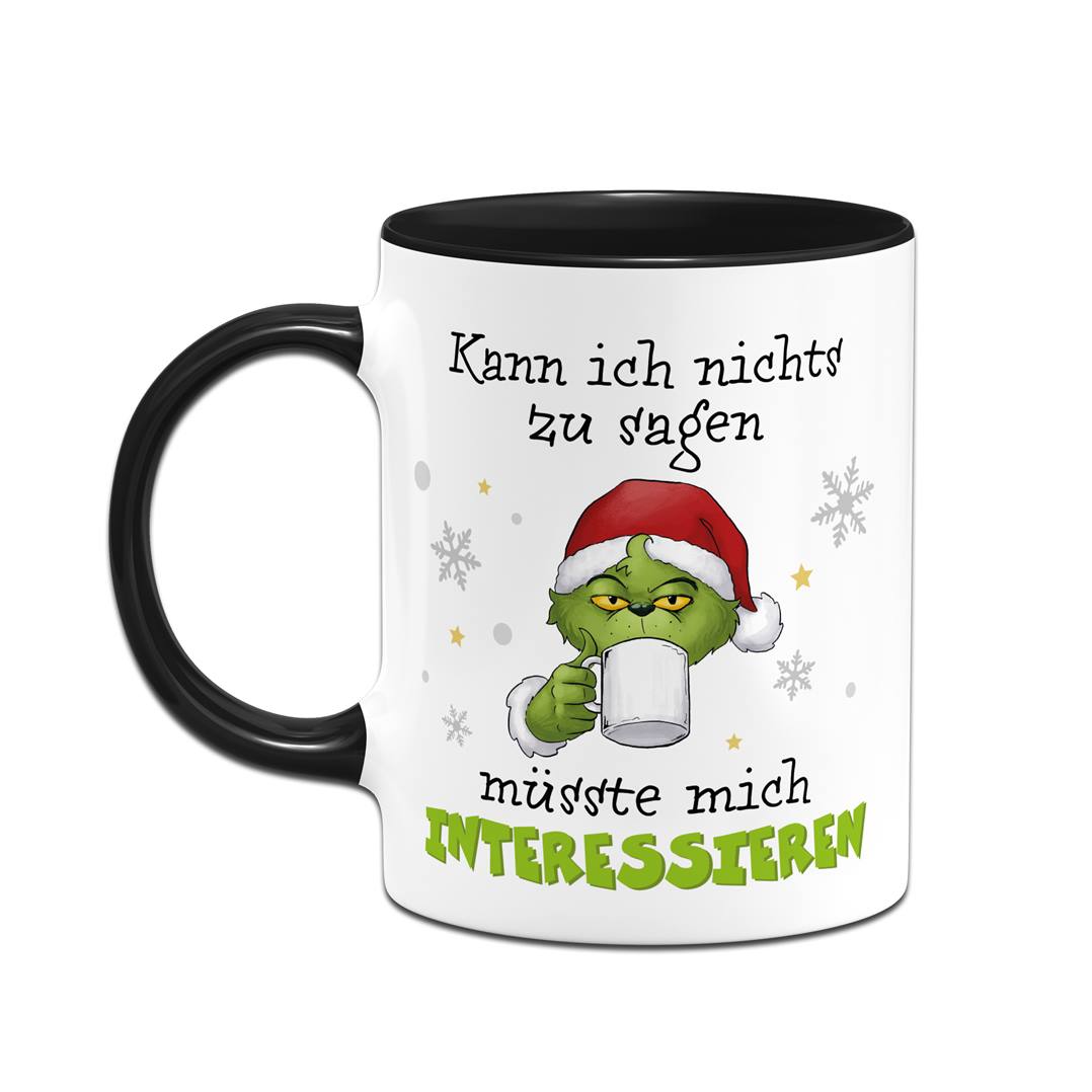 Tasse - Grinch - Kann ich nichts zu sagen, müsste mich interessieren