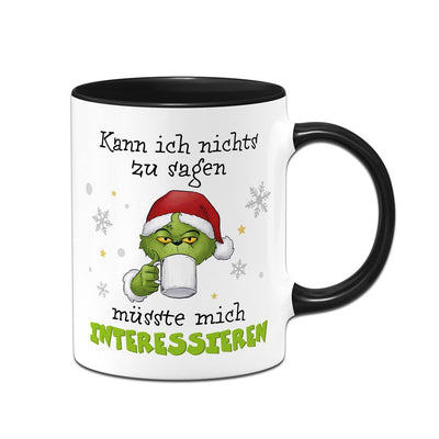 Tasse - Grinch - Kann ich nichts zu sagen, müsste mich interessieren