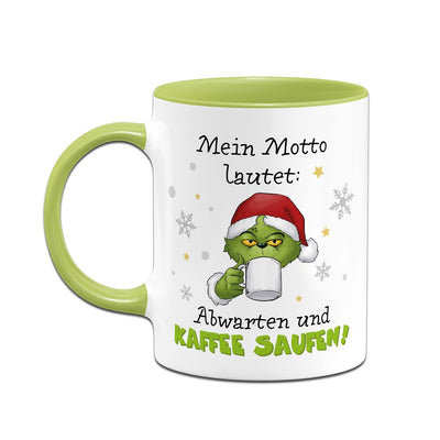 Tasse - Grinch - Mein Motto lautet: Abwarten und Kaffee saufen!