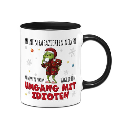 Tasse - Grinch - Meine strapazierten Nerven kommen vom täglichen Umgang mit Idioten