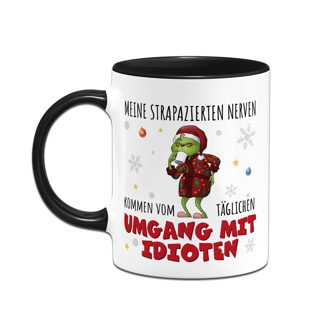 Tasse - Grinch - Meine strapazierten Nerven kommen vom täglichen Umgang mit Idioten