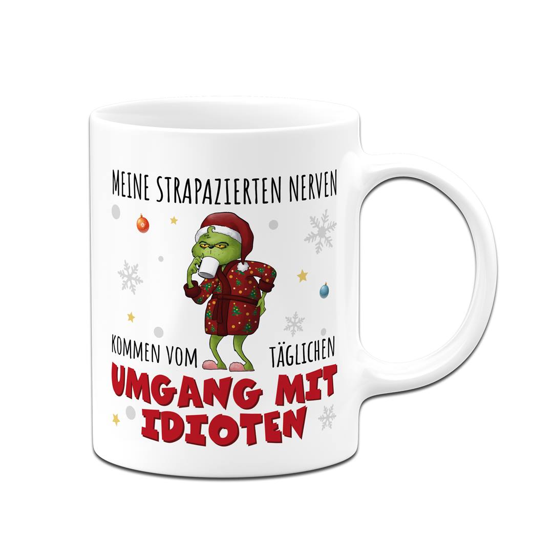 Tasse - Grinch - Meine strapazierten Nerven kommen vom täglichen Umgang mit Idioten